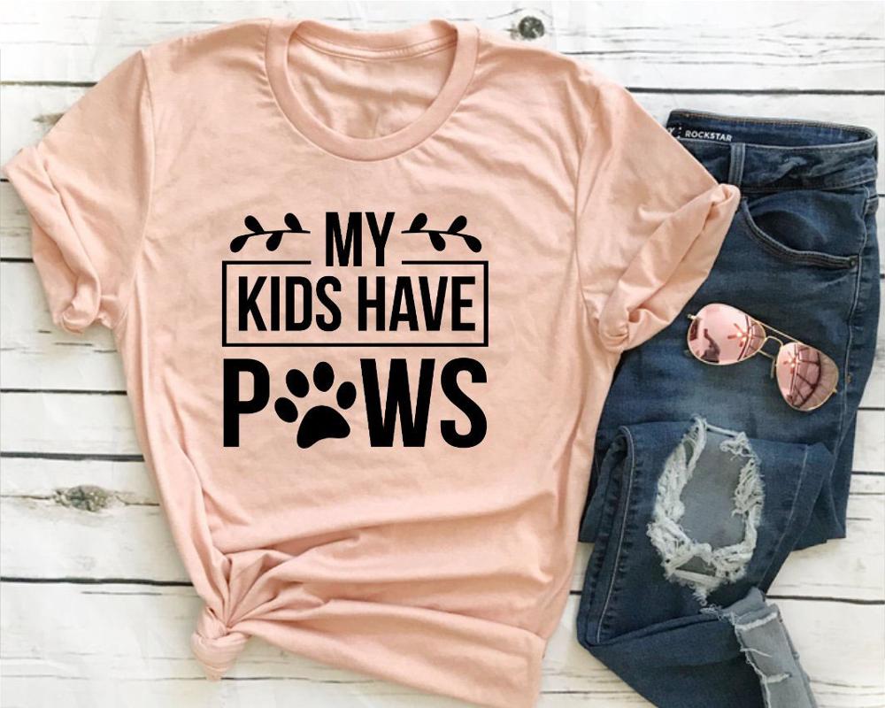 My Kids Have Paws T Shirt Crazy Dog Lady Dog Mom Gift Women Tees Tops