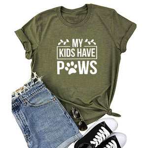 My Kids Have Paws T Shirt Crazy Dog Lady Dog Mom Gift Women Tees Tops