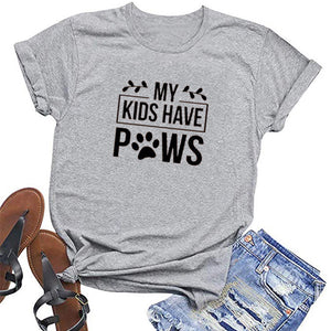 My Kids Have Paws T Shirt Crazy Dog Lady Dog Mom Gift Women Tees Tops