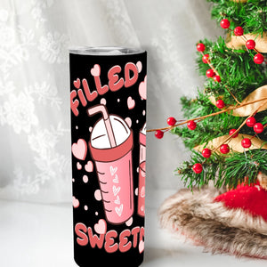 Filled with Sweetness 20oz Straight Skinny Tumbler