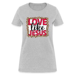 Love Like Jesus - heather gray