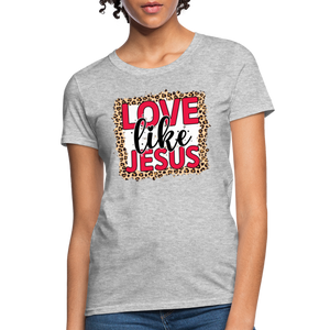 Love Like Jesus - heather gray