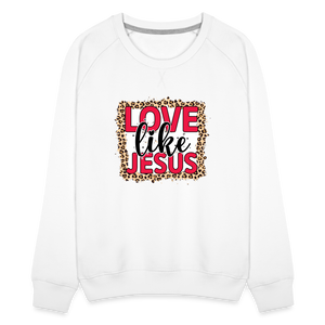 Love Like Jesus Sweatshirt - white